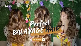 WHAT is BALAYAGE HAIR | How to get perfect BALAYAGE HAIR | BALAYAGE HAIR straightened