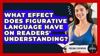 What Effect Does Figurative Language Have on Readers' Understanding? | The Daily Definition News