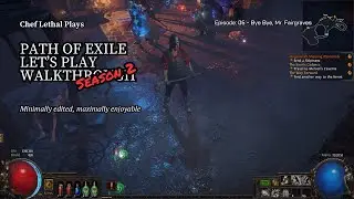 Path of Exile Slow Walkthrough: Season 2 Episode 6 - Bye-Bye Mr Fairgraves
