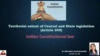 Territorial extent of Central and State Legislation (Article 245) | Indian Constitutional Law | LLB