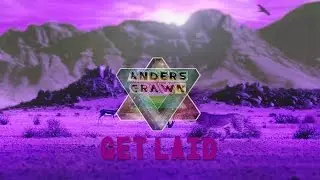 Anders Crawn - Get Laid (Original Mix)