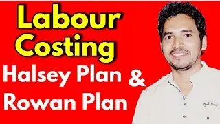 #6 Labour Costing (Halsay & Rowan Plan ) Exam Problem