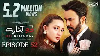 Do Kinaray Ep 52 | 20th Aug 25 | Momina Iqbal - Junaid Khan - Hira Soomro | Multiverse Entertainment