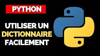 Créer & Utiliser les Dictionnaires en Python [TUTORIEL]