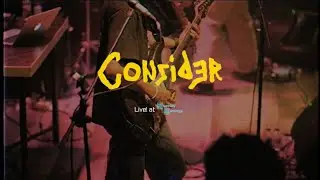 Consider - Live! at Tuesday Feelings (Full Performance)