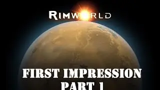 Rimworld First Impression part 1
