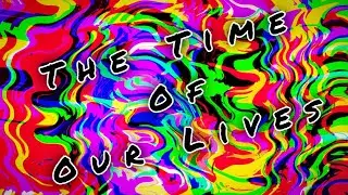 The Time Of Our Lives