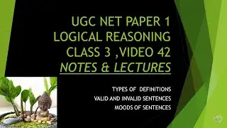 UGC NET PAPER 1 LOGICAL REASONING-TYPES OF DEFINITIONS,VALID & INVALID SENTENCES,MOODS OF SENTENCES