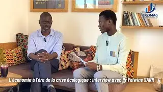 L'économie à l'ère de la crise écologique - Interview avec Pr Felwine SARR