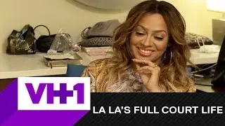 La La's Full Court Life + Is La Going to Cross the Bridge? + VH1