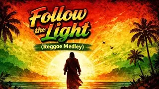 Jesus Calls Us to the Light | Reggae Medley
