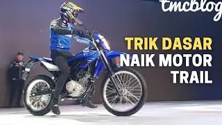 Trik Dasar Naik Motor Trail Oleh YRA | #tmcblog