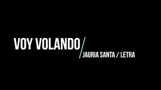 Jauria Santa - Voy volando / Letra