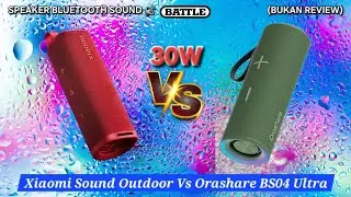 (Bukan Review) Xiaomi Sound Outdoor Versus Orashare BS04 Ultra - Sound Battle Speaker Bluetooth
