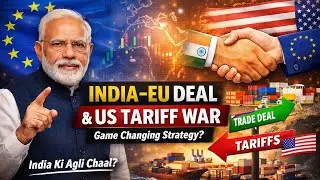 India&ndash;EU Deal vs US Tariffs | Global Trade War Explained in Hindi 