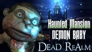 Haunted Mansion Demon Baby | Dead Realm (Seek and Reap)