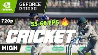 Cricket 2019 [PC] on GT 1030 - 720p | Best Playable High Settings | 55-60 FPS 🔥