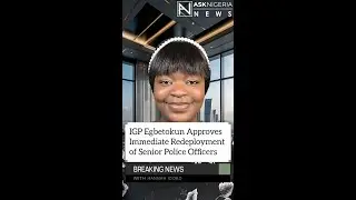 IGP Egbetokun Approves Immediate Redeployment of Senior Police Officer ┃ Ask Nigeria Breaking News!