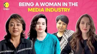 What is it like to be a woman in the media industry in India? | Women of WION speak up