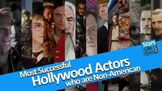 The 15 Most Successful Hollywood Actors Who Are Non-American | Box Office