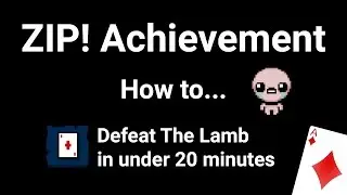 The Binding of Isaac - ZIP! Achievement - How to Defeat The Lamb in under 20 minutes