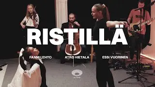 Ristillä (feat. Fanni Lehto, Atro Hietala, Essi Vuorinen)