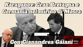 Karaganov: Gran Bretagna e Germania nel mirino di Mosca | Gianandrea Gaiani