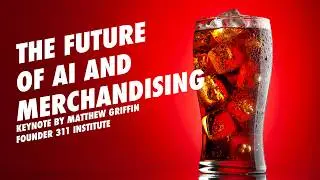 Будущее ИИ и мерчандайзинга | Coca Cola, США | Мэтью Гриффин | Основной доклад лидера