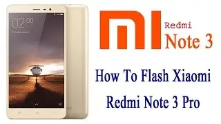 How to Flash Xiaomi Redmi note 3 Pro (Prime) China to Global