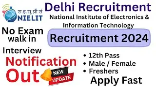 NIELIT / Delhi Recruitment / 12th Pass / Male Female / Freshers / Walk in Interview / Detailed Video