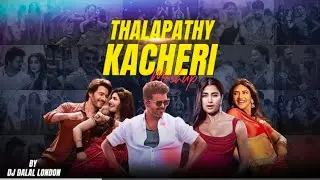 Thalapathy Kacheri | 4K |Mega TamilMashup |Thalapathy Vijay |DJ Dalal London| Tamil DJ Songs MusiCan