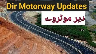 Dir Motorway Updates 2025 | Chakdara to Dir Motorway | Dir to chitral Motorway