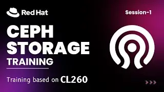 Session-1 | Red Hat Ceph Storage - CL260