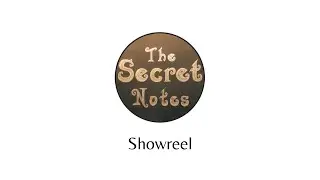 The Secret Notes showreel