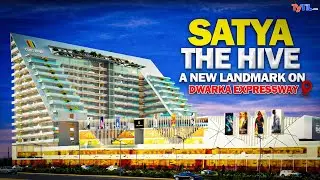 Satya The Hive Sector 102 Gurugram: A New Landmark on Dwarka Expressway #GurugramRealEstate