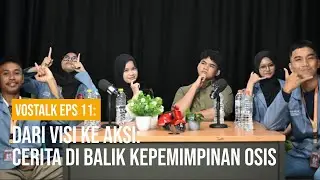 VOSTalk Ep.11: Dari Visi ke Aksi, Cerita di Balik Kepemimpinan OSIS