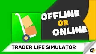 Trader Life Simulator game offline or online ? 