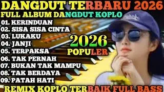 DANGDUT KOPLO TERBARU 2026‼️REMIX DANGDUT KOPLO POPULER VIRAL TIKTOK 