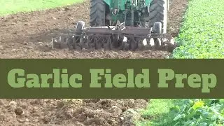 Garlic Field Prep: Using The Disc To Smooth And Level