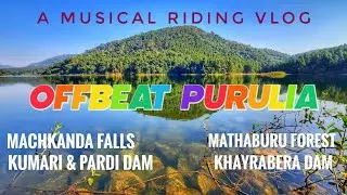 Offbeat Purulia Tour Guide I Bike Ride I Ayodhya I Kumari Dam I Pardi Dam I Machkanda Falls I Part 1