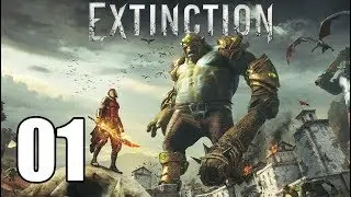 Extinction - Let's Play Part 1: Enemy at the Gates