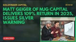 Matt Geiger Of MJG Capital Delivers 109% Return in 2025, Overweight Copper, Issues Silver Warning