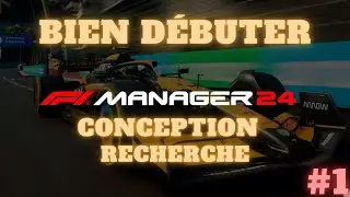 F1 MANAGER 2024 [FR] BIEN DÉBUTER #1 CONCEPTION+RECHERCHE