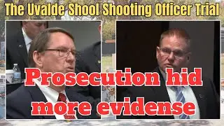 #Uvalde Trial - Prosecution hid more evidense.