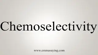How To Say Chemoselectivity