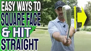 EASY HACKS to Hit Straight Golf Shots and Square The Clubface at Impact