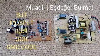 BJT (Transistör) , MOSFET, IGBT, SCR (Triak-Tristör) VE SMD CODE Muadil ( Eş değer) sorgulama,
