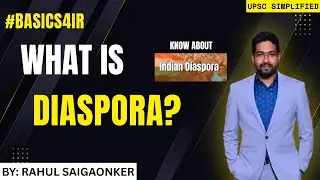 What is Diaspora? Meaning, History & Evolution of the Indian Diaspora | #BASICS4IR