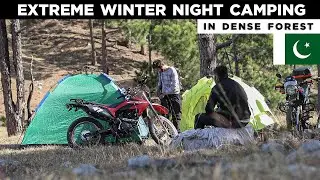 Extreme Winter Night Camping in Dense Forest | Moto Camping in Pakistan