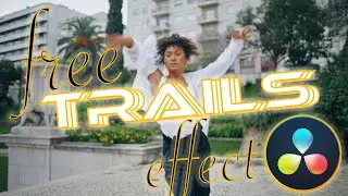 Создайте потрясающий эффект TRAILS в DaVinci Resolve 18